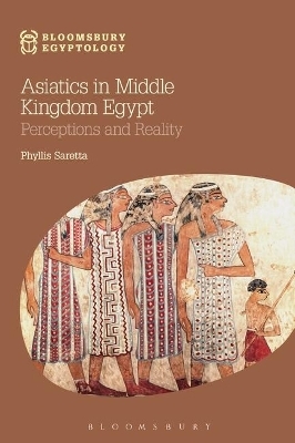 Asiatics in Middle Kingdom Egypt - Phyllis Saretta