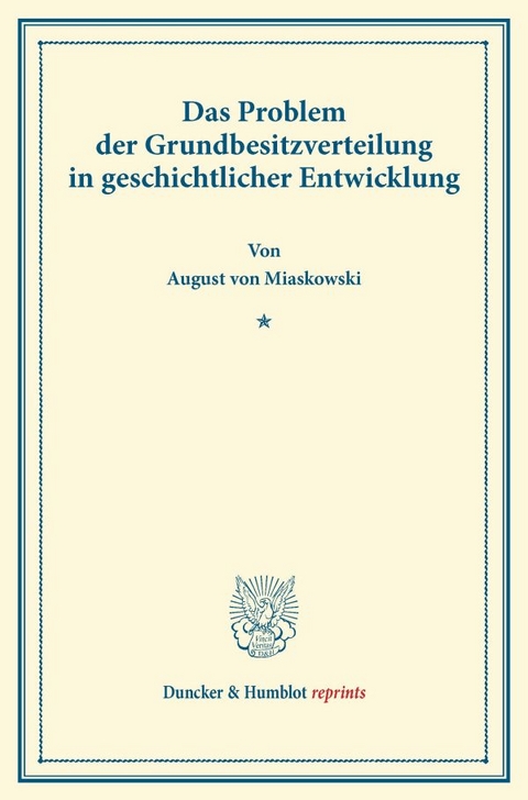 Das Problem der Grundbesitzverteilung in geschichtlicher Entwicklung. - August Von Miaskowski