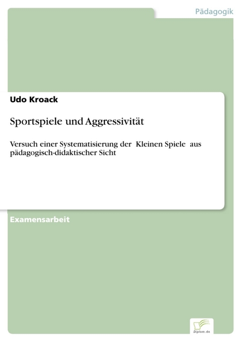 Sportspiele und Aggressivit&auml;t -  Udo Kroack