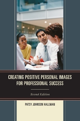 Creating Positive Images for Professional Success - Patsy Johnson Hallman