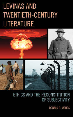 Levinas and Twentieth-Century Literature - Donald R. Wehrs