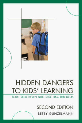 Hidden Dangers to Kids' Learning - Betsy Gunzelmann