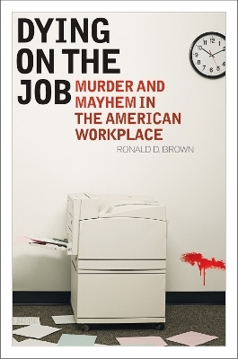 Dying on the Job - Ronald D. Brown