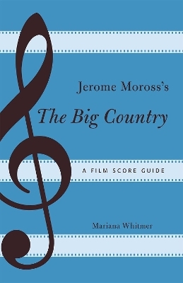 Jerome Moross's The Big Country - Mariana Whitmer