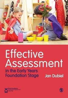 Effective Assessment in the Early Years Foundation Stage - Jan Dubiel