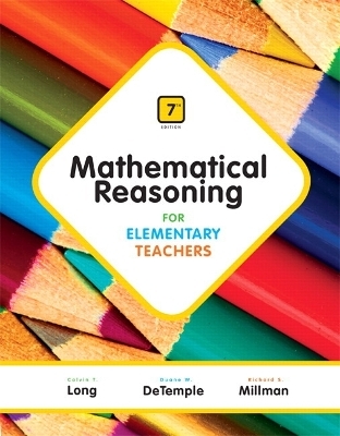 Mathematical Reasoning for Elementary Teachers - Calvin Long, Duane DeTemple, Richard Millman
