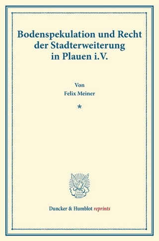 Bodenspekulation und Recht der Stadterweiterung in Plauen i.V.