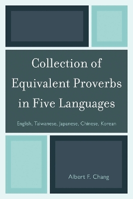Collection of Equivalent Proverbs in Five Languages - Albert F. Chang