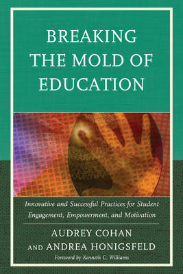 Breaking the Mold of Education - Audrey Cohan,  Andrea  Honigsfeld
