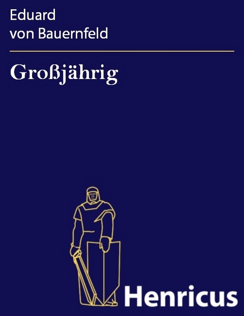 Gro&szlig;j&auml;hrig -  Eduard von Bauernfeld