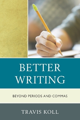 Better Writing - Travis J. Koll