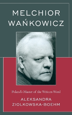 Melchior Wankowicz - Aleksandra Zi&oacute;lkowska-Boehm