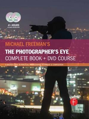 Michael Freeman's the Photographer's Eye Course - Michael Freeman
