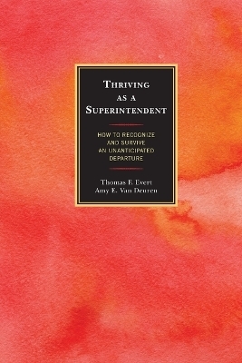 Thriving as a Superintendent - Thomas F. Evert, Amy E. Van Deuren