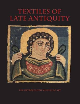 Textiles of Late Antiquity - Annemarie Stauffer