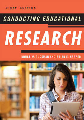 Conducting Educational Research - Bruce W. Tuckman, Brian E. Harper