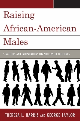 Raising African-American Males - Theresa L. Harris, George H. Taylor
