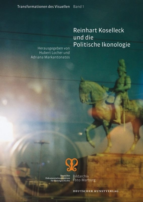 Reinhart Koselleck und die Politische Ikonologie - 
