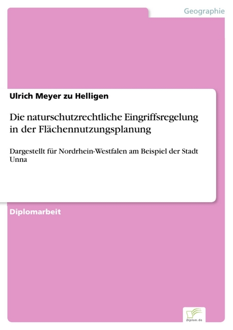 Die naturschutzrechtliche Eingriffsregelung in der Fl&auml;chennutzungsplanung -  Ulrich Meyer zu Helligen