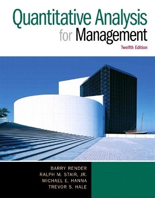 Quantitative Analysis for Management - Barry Render, Ralph M. Stair, Michael E. Hanna, Trevor S. Hale