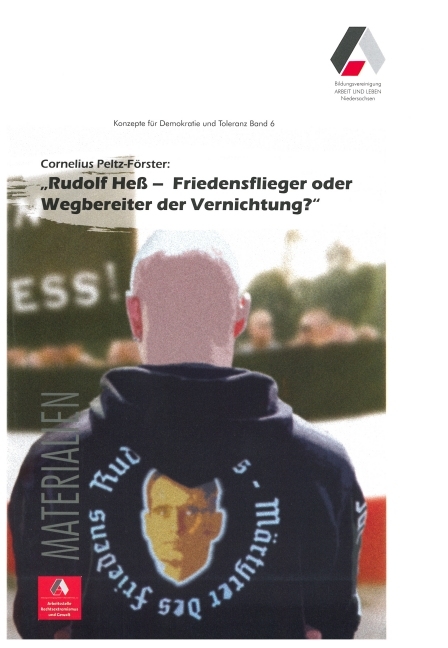 "Rudolf He&szlig; - Friedensflieger oder Wegbereiter der Vernichtung?" - Cornelius Peltz-F&ouml;rster