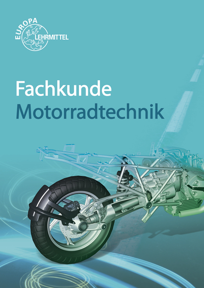 Fachkunde Motorradtechnik - R&uuml;diger Bellersheim, Hans-Georg Delius, Michael Gressmann, Frank L&ouml;we, Peter Ryf, Rainer Sch&auml;fer