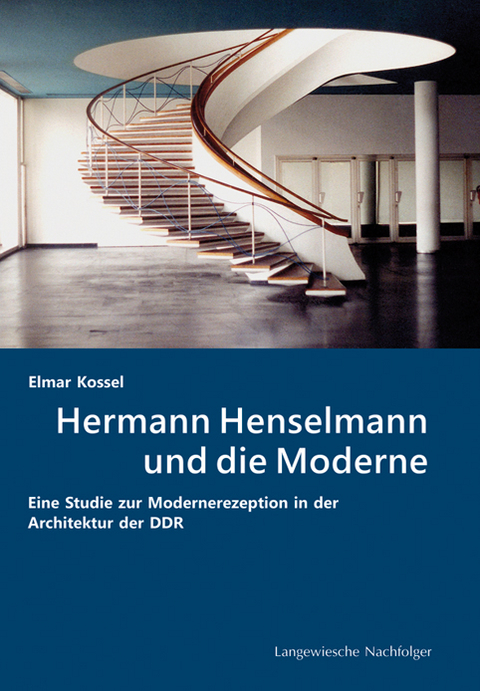 Hermann Henselmann und die Moderne - Elmar Kossel