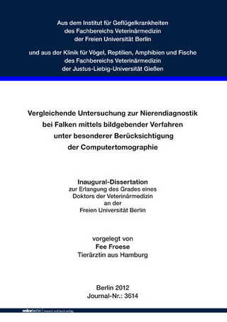 Vergleichende Untersuchung zur Nierendiagnostik bei Falken mittels bildgebender Verfahren unter besonderer Berücksichtigung der Computertomographie