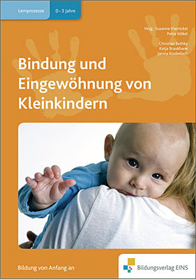 Handbücher für die frühkindliche Bildung / Bindung und Eingewöhnung von Kleinkindern