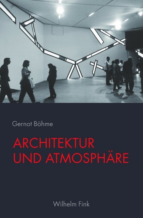 Architektur und Atmosph&auml;re - Gernot B&ouml;hme