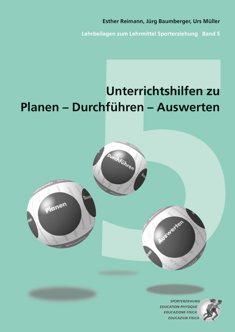 "Unterrichtshilfen zu Planen - Durchf&uuml;hren - Auswerten. Lehrbeilagen... / "Unterrichtshilfen zu Planen - Durchf&uuml;hren - Auswerten. Lehrbeilagen..., Band 5, 6. bis 9. Schuljahr - Esther Reimann, J&uuml;rg Baumberger, Urs M&uuml;ller