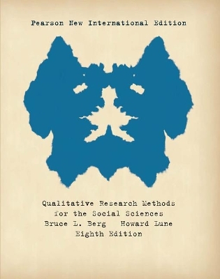 Qualitative Research Methods for the Social Sciences Pearson New International Edition, plus MyResearchKit without eText - Bruce Berg, Howard Lune
