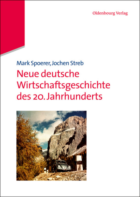 Neue deutsche Wirtschaftsgeschichte des 20. Jahrhunderts - Mark Spoerer, Jochen Streb