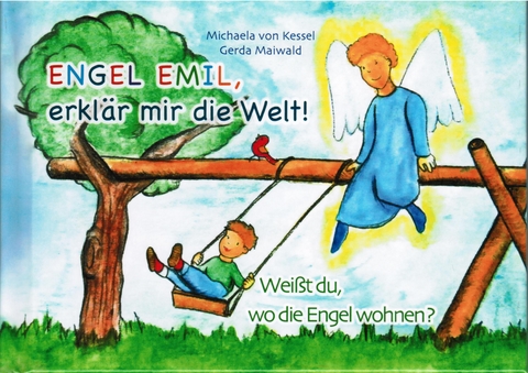 Engel Emil, erkl&auml;r mir die Welt! - Michaela von Kessel, Gerda Maiwald