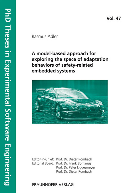 A model-based approach for exploring the space of adaptation behaviors of safety-related embedded systems - Rasmus Adler