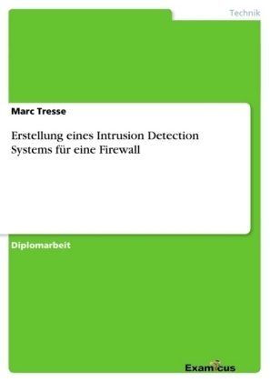 Erstellung eines Intrusion Detection Systems für eine Firewall - Marc Tresse