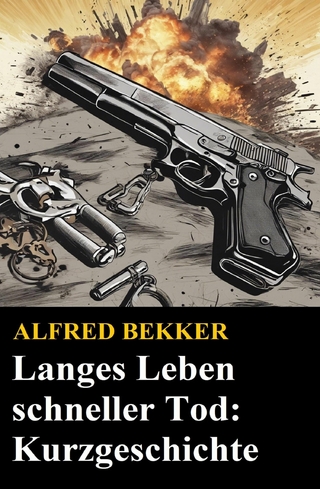 Langes Leben schneller Tod: Kurzgeschichte