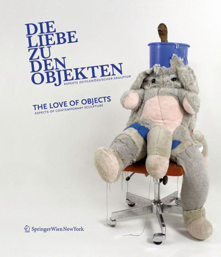 Die Liebe zu den Objekten/The Love of Objects