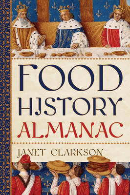 Food History Almanac - Janet Clarkson