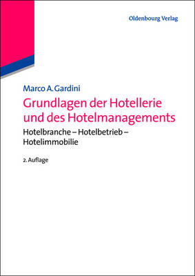 Grundlagen Der Hotellerie Und Des Hotelmanagements - Marco A Gardini