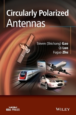 Circularly Polarized Antennas - Steven Shichang Gao, Qi Luo, Fuguo Zhu