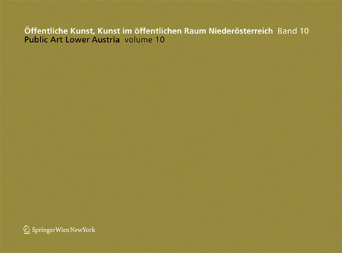 &Ouml;ffentliche Kunst, Kunst im &ouml;ffentlichen Raum Nieder&ouml;sterreich, Band 10: / Public Art Lower Austria, Volume 10 - 