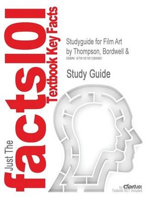 Studyguide for Film Art by Thompson, Bordwell &, ISBN 9780072484557 -  Bordwell &  Thompson,  Cram101 Textbook Reviews