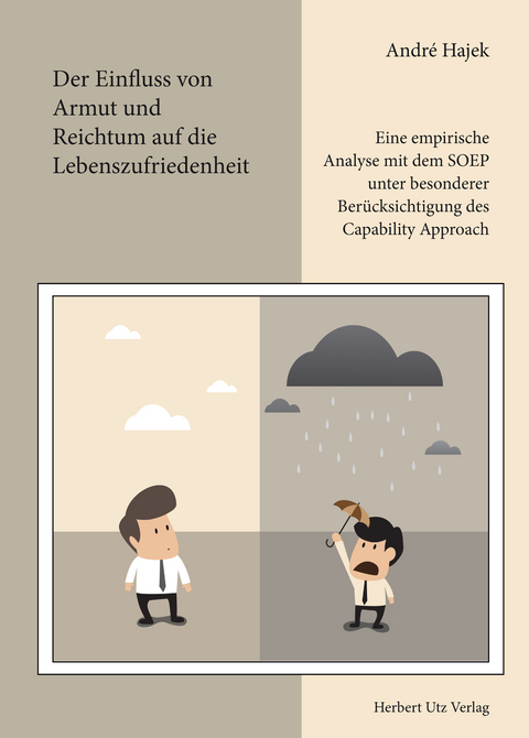 Der Einfluss von Armut und Reichtum auf die Lebenszufriedenheit - Andr&eacute; Hajek
