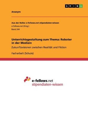 Unterrichtsgestaltung zum Thema: Roboter in der Medizin