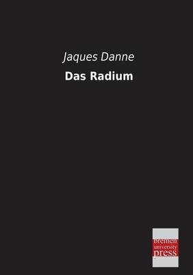 Das Radium - Jaques Danne