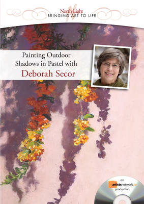 Painting Outdoor Shadows in Pastel with Deborah Secor - Light North Books