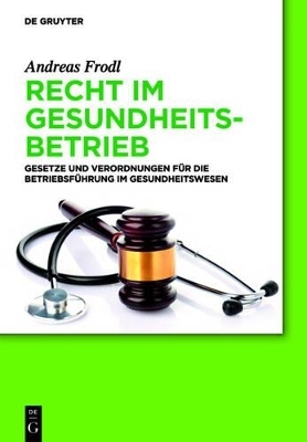 Recht im Gesundheitsbetrieb - Andreas Frodl