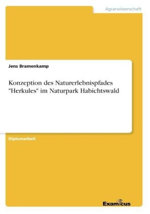 Konzeption des Naturerlebnispfades "Herkules" im Naturpark Habichtswald - Jens Bramenkamp