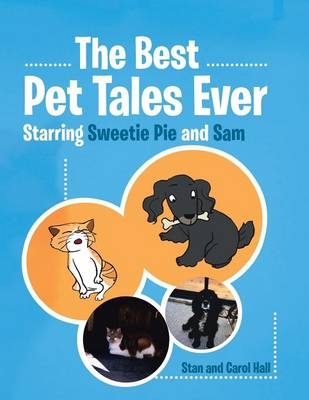 The Best Pet Tales Ever - Stan and Carol Hall